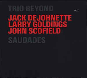 Saudades (Trio Beyond album) httpsimgdiscogscomu46K1J8bz5vlyTWMzYPF6xzS8