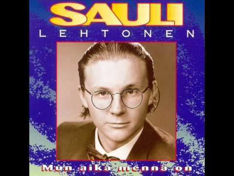 Sauli Lehtonen Sauli Lehtonen Mun aika menn on YouTube