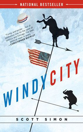 Scott Simon (politician) Windy City by Scott Simon PenguinRandomHousecom