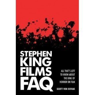 Scott Von Doviak Stephen King Films FAQ by Scott Von Doviak