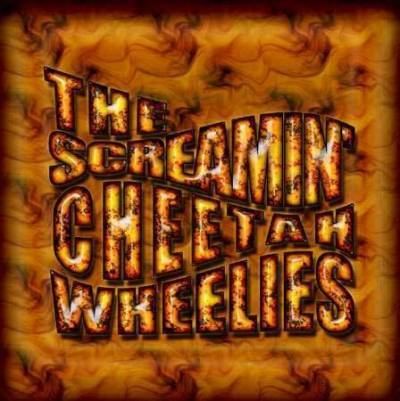 Screamin' Cheetah Wheelies The Screamin39 Cheetah Wheelies discography lineup biography