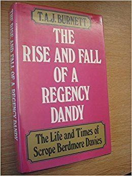 Scrope Berdmore (academic) Rise and Fall of a Regency Dandy Life and Times of Scrope Berdmore