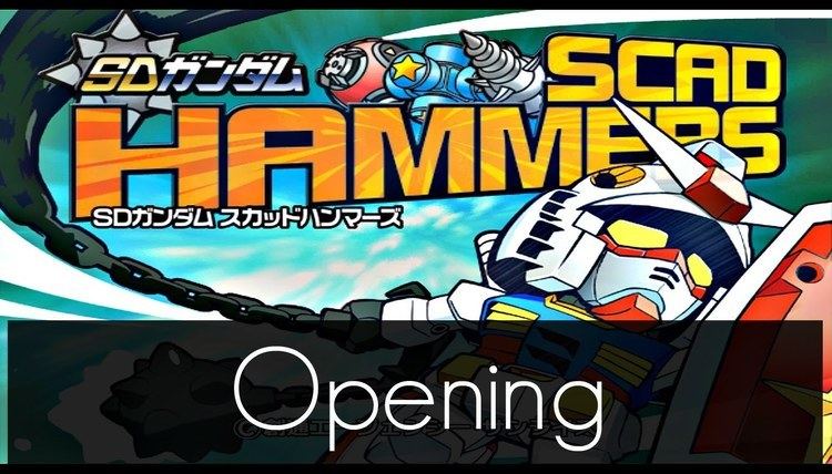 SD Gundam: Scad Hammers SD Gundam Scad Hammers Opening YouTube