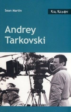 Sean Martin (filmmaker) Andrei Tarkovsky by Sean Martin Reviews Discussion Bookclubs Lists