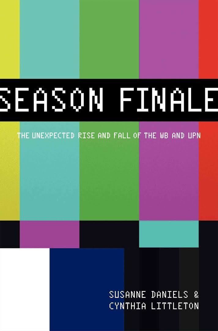 Season Finale: The Unexpected Rise and Fall of The WB and UPN t0gstaticcomimagesqtbnANd9GcTe6ZaxH1jbNWX4O