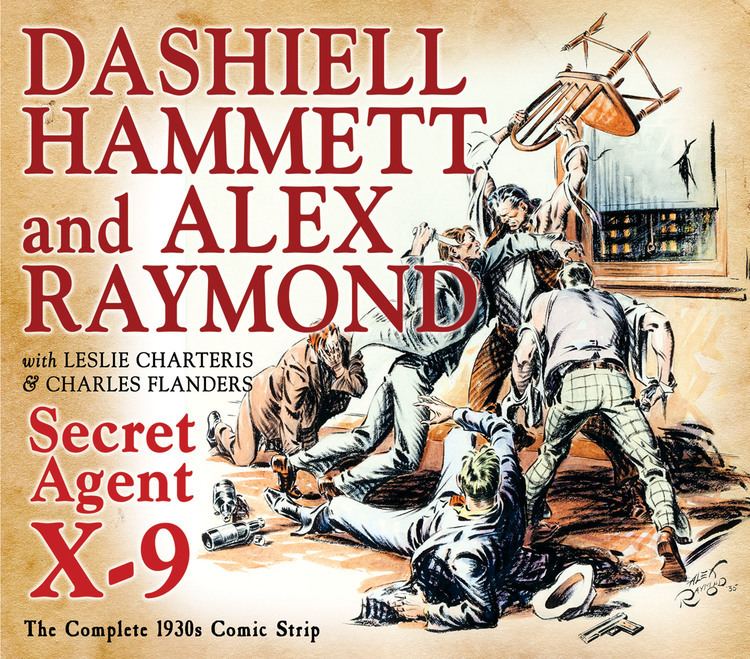 Secret Agent X-9 Secret Agent X9 By Dashiell Hammett and Alex Raymond IDW Publishing