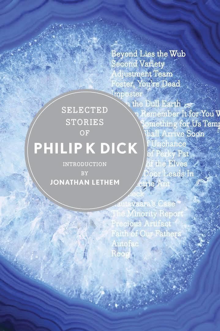 Selected Stories of Philip K. Dick t1gstaticcomimagesqtbnANd9GcTFu2Id7TES6RzR6G