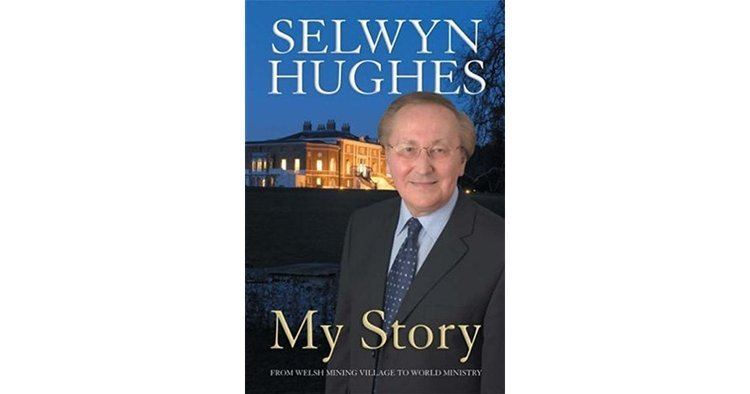 Selwyn Hughes My Story by Selwyn Hughes