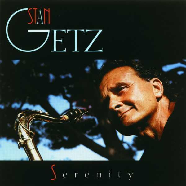 Serenity (Stan Getz album) blogimggoonejpuserimage762d0c0638b6cf86ee7