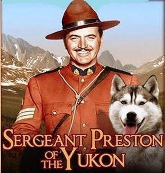 Sergeant Preston of the Yukon (TV series) Sergeant Preston of the Yukon 19551958 quotOn King On you huskies