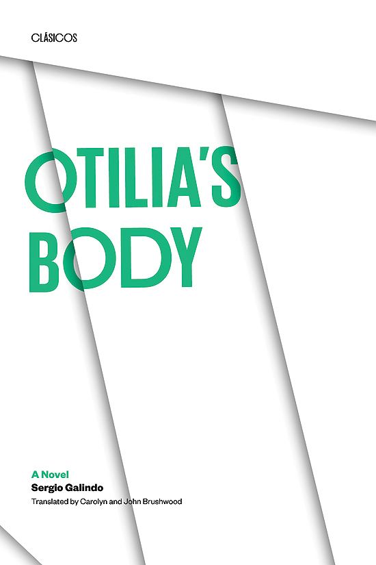 Sergio Galindo Otilias Body A Novel By Sergio Galindo