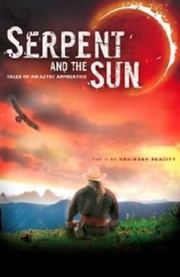 Serpent and the Sun: Tales of an Aztec Apprentice movie poster