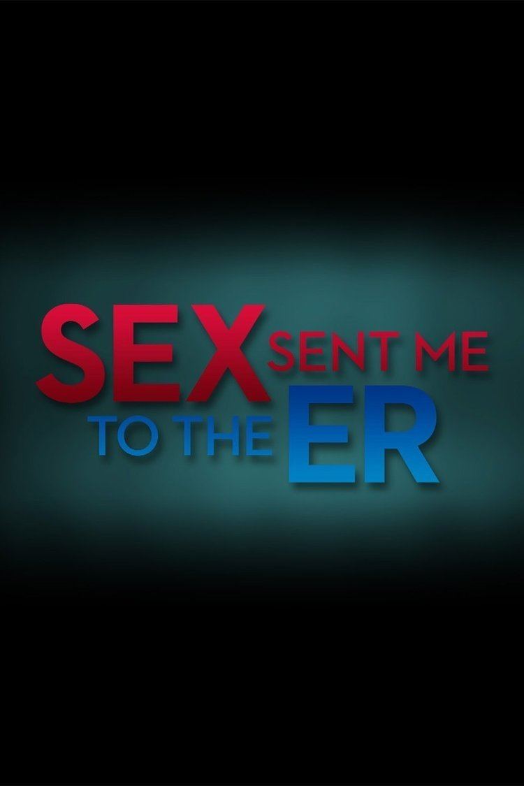 Sex Sent Me to the ER wwwgstaticcomtvthumbtvbanners12416945p12416
