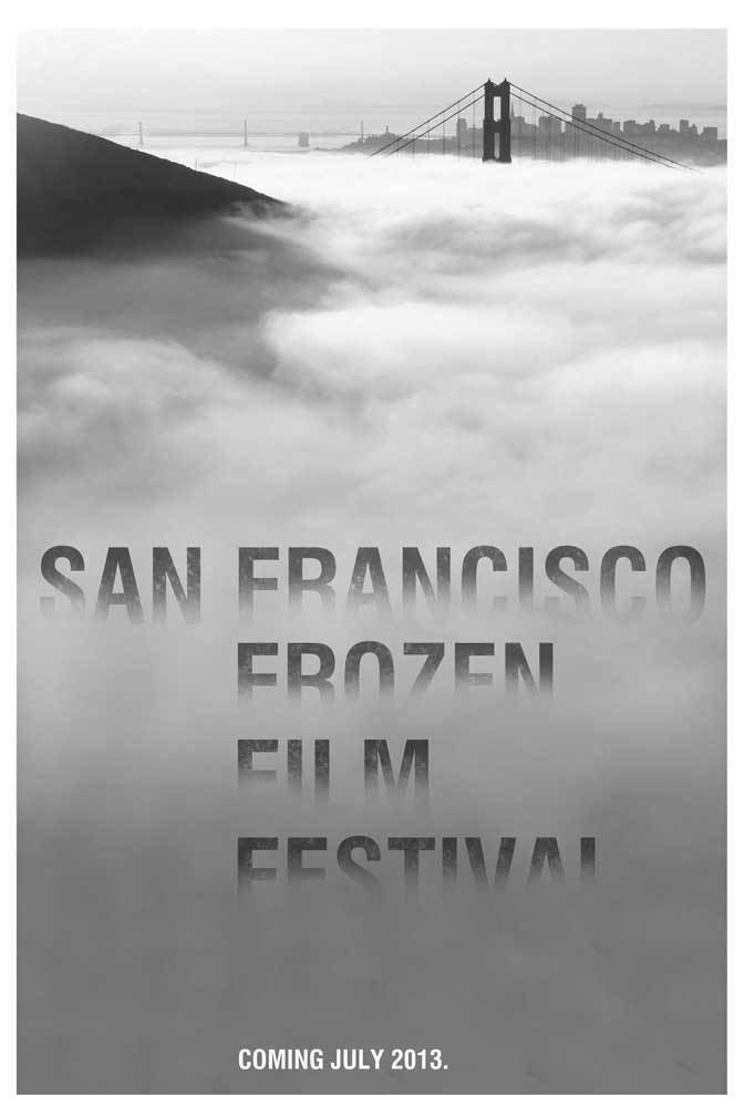 S.F. Frozen Film Festival wwwfrozenfilmfestivalcomimages13poster0113bjpg