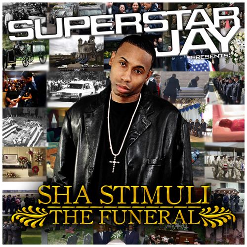 Sha Stimuli Sha Stimuli The Funeral Free Mixtape Download