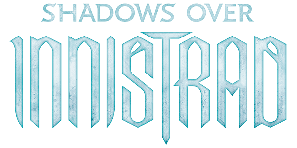Shadows over Innistrad Announcing Shadows over Innistrad MAGIC THE GATHERING