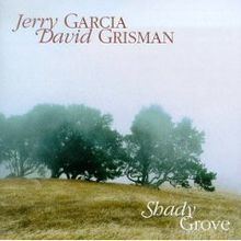 Shady Grove (Jerry Garcia and David Grisman album) httpsuploadwikimediaorgwikipediaenthumbc