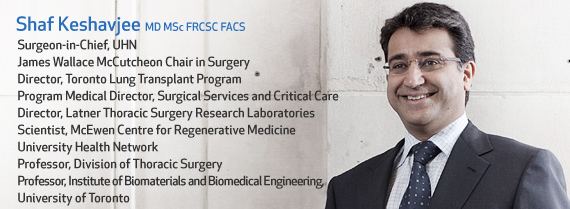 Shaf Keshavjee Dr Shaf Keshavjee MD MSc FRCSC FACS Doctors of Thoracic Surgery