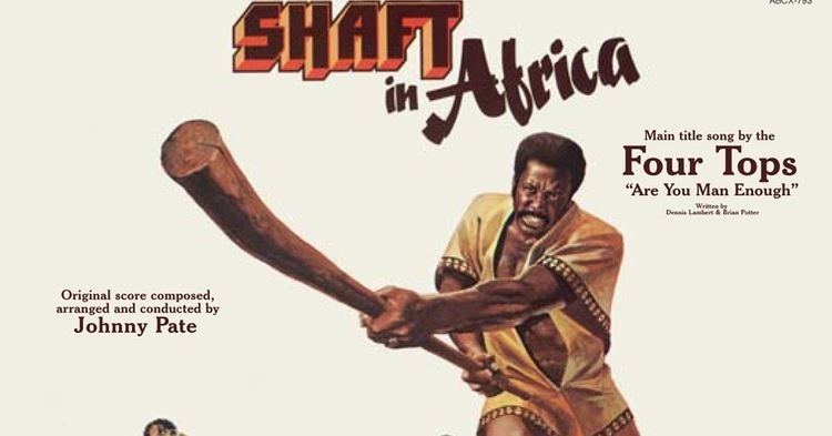 Shaft in Africa Music Crates Johnny Pate Shaft In Africa 1973 Soundtrack