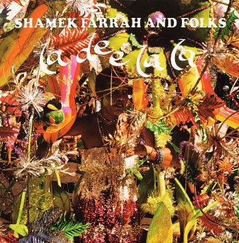 Shamek Farrah Farrah and Folks La Dee La La