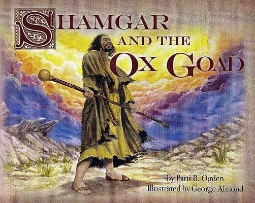 Shamgar Shamgar OxGoad and Weird Things You Need to Know Act Like a Man