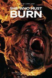 She Who Must Burn She Who Must Burn 2015 IMDb
