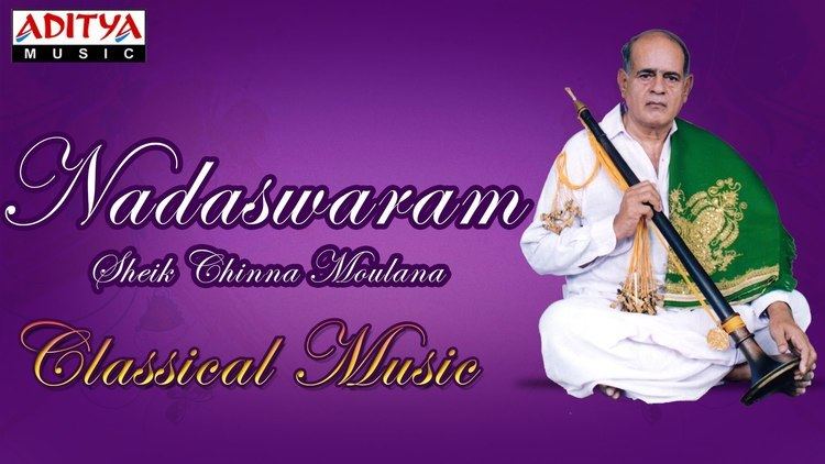 Sheik Chinna Moulana Nadaswaram Sheik Chinna Moulana Carnatic classical Songs
