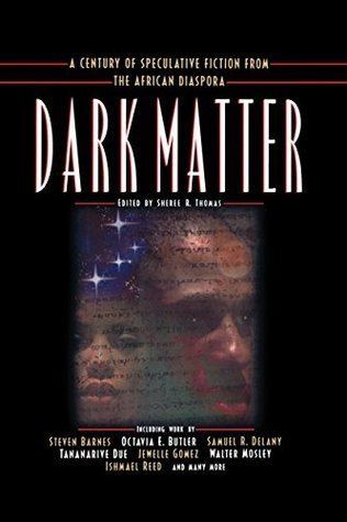 Sheree Thomas Read Dark Matter A Century of Speculative Fiction from the African