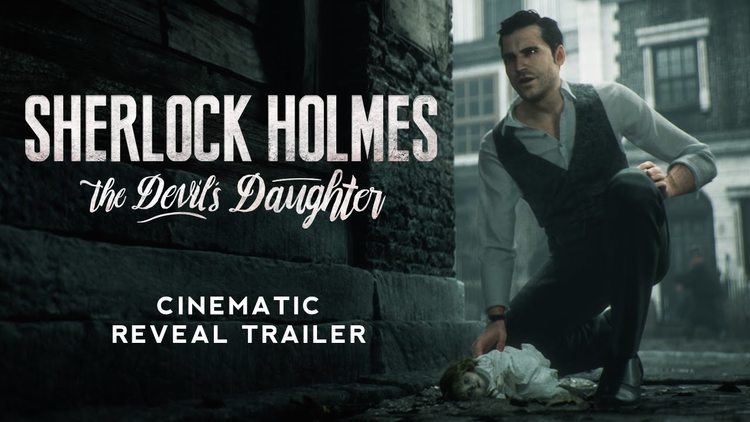 Sherlock Holmes: The Devil's Daughter Sherlock Holmes The Devil39s Daughter Cinematic Reveal Trailer