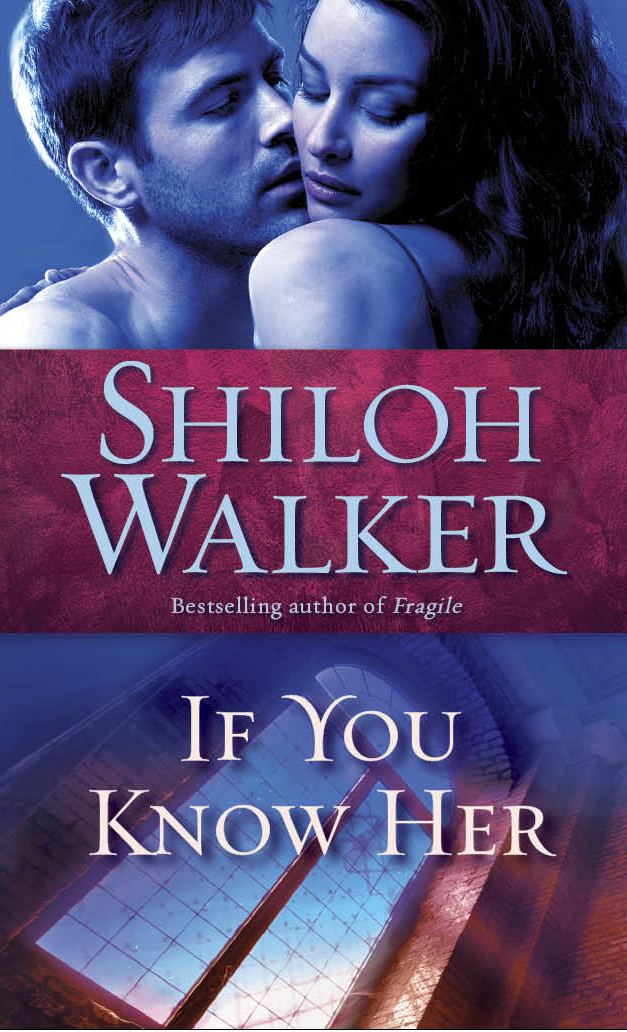 Shiloh Walker If You Know Her Shiloh Walker
