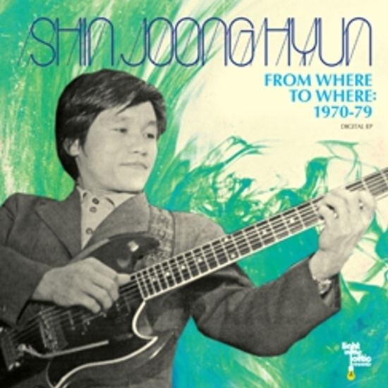 Shin Jung-hyeon Beautiful Rivers And Mountains The Psychedelic Rock Sound Of South