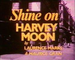 Shine on Harvey Moon Shine on Harvey Moon Wikipedia
