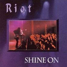 Shine On (Riot album) httpsuploadwikimediaorgwikipediaenthumbb
