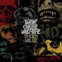 Shock Value (Twelve Gauge Valentine album) httpsuploadwikimediaorgwikipediaenthumbb