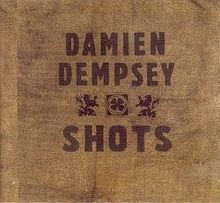 Shots (Damien Dempsey album) httpsuploadwikimediaorgwikipediaenthumb8
