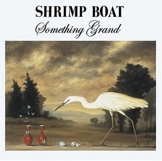 Shrimp Boat cdn4pitchforkcomalbums7647homepagelarge8b00