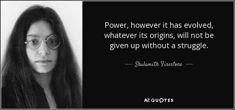 Shulamith Firestone TOP 25 QUOTES BY SHULAMITH FIRESTONE AZ Quotes