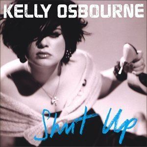 Shut Up (Kelly Osbourne album) httpsuploadwikimediaorgwikipediaenffcKel