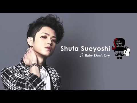 Shuta Sueyoshi Shuta Sueyoshi Baby don39t cry YouTube