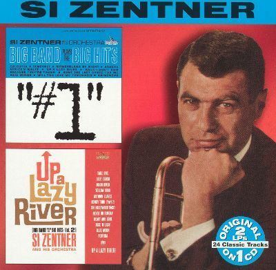 Si Zentner Big Band Plays the Big Hits Vol 1Up a Lazy River Big