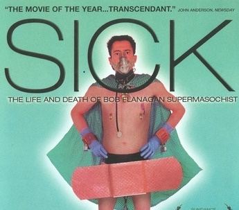 Sick: The Life and Death of Bob Flanagan, Supermasochist Sick The Life and Death of Bob Flanagan Supermasochist DVD Review