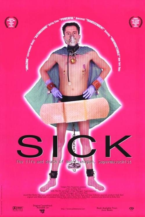 Sick: The Life and Death of Bob Flanagan, Supermasochist Film Review Sick The Life and Death of Bob Flanagan Supermasochist