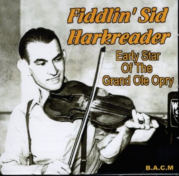 Sid Harkreader Fiddlin Sid Harkreader CD Early Star Of The Grand Ole Opry Bear