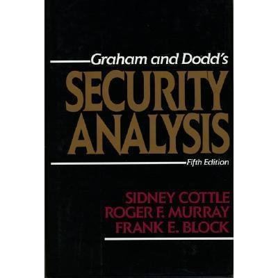 Sidney Cottle Graham and Dodds Security Analysis by Sidney Cottle
