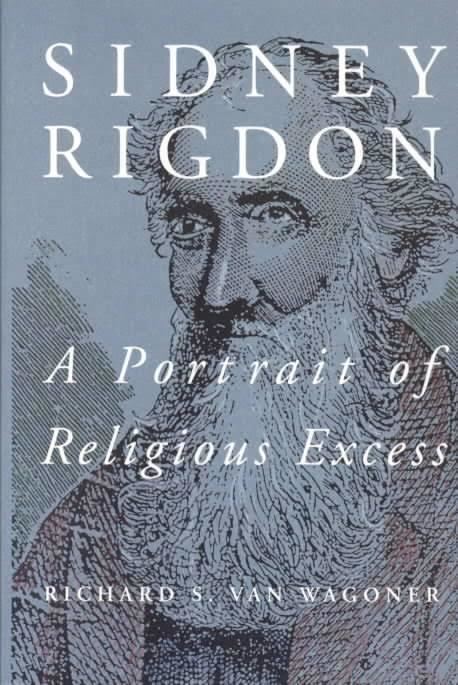 Sidney Rigdon: A Portrait of Religious Excess t1gstaticcomimagesqtbnANd9GcTiB72zQ2vGNUhO4O