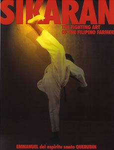 Sikaran - The Fighting Art of the Filipino Farmer by Emmanuel del Espiritu  Santo Querubin