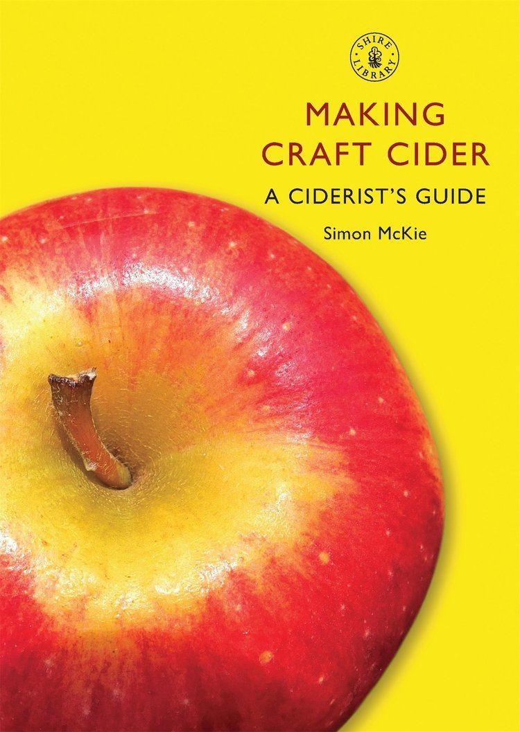 Simon McKie Making Craft Cider A Ciderists Guide Shire Library Simon McKie