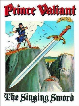 Singing Sword The Singing Sword Prince Valiant book 25 by Hal Foster