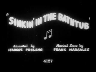 Sinkin' in the Bathtub Likely Looney Mostly Merrie 2 Sinkin in the Bathtub 1930