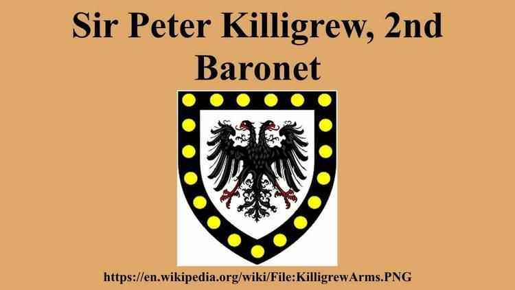 Sir Peter Killigrew, 2nd Baronet Sir Peter Killigrew 2nd Baronet YouTube